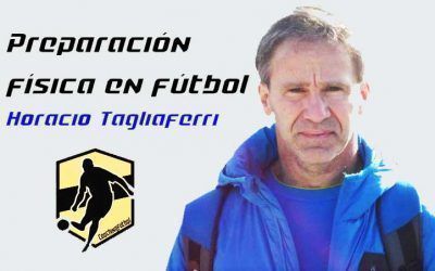 LA PREPARACIÓN FÍSICA EN EL FÚTBOL con HORACIO TAGLIAFERRI